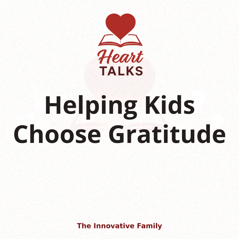 Choosing Gratitude: Helping Kids Move Past “What Do I Get?” (Digital PDF)