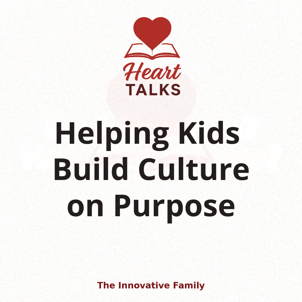 Building Home Culture: Helping Kids Build Culture on Purpose (Digital PDF)