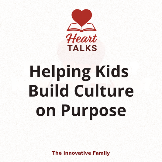 Building Home Culture: Helping Kids Build Culture on Purpose (Digital PDF)