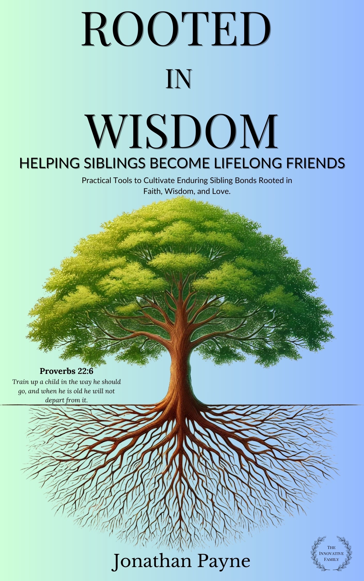 (Digital eBook) Rooted in Wisdom: Helping Siblings Become Lifelong Friends